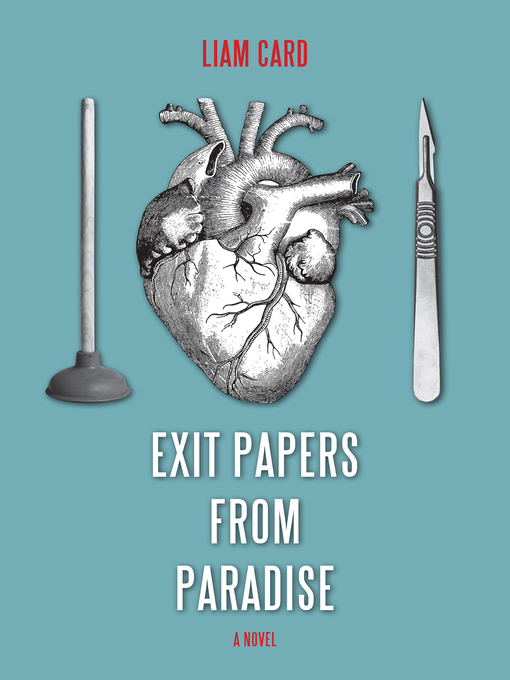 Title details for Exit Papers from Paradise by Liam Card - Available